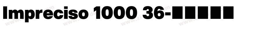Impreciso 1000 36字体转换